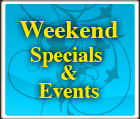 Weekend Specials & Events